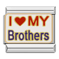 I Love My brothes